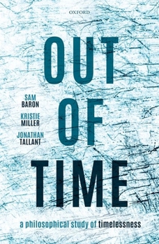 Hardcover Out of Time: A Philosophical Study of Timelessness Book
