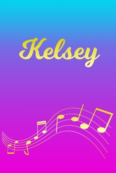 Paperback Kelsey: Sheet Music Note Manuscript Notebook Paper - Pink Blue Gold Personalized Letter K Initial Custom First Name Cover - Mu Book