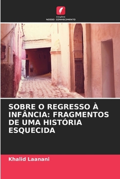 Paperback Sobre O Regresso À Infância: Fragmentos de Uma História Esquecida [Portuguese] Book