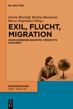 Paperback Exil, Flucht, Migration: Konfligierende Begriffe, Vernetzte Diskurse? [German] Book