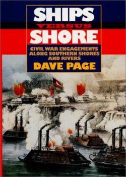 Hardcover Ships Versus Shore: Civil War Engagements Along Southern Shores and Rivers Book