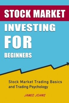 Paperback Stock Market Investing for Beginners: Stock Market Trading Basics and Trading Psychology Book