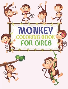 Paperback Monkey Coloring Book For Girls: Monkey Coloring Book For Toddlers Book