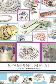 Paperback Stamping Metal: Personalizing & Creating Special Gifts Through the Art of Hand Stamping Book