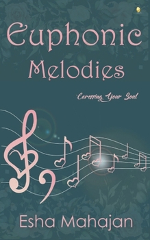 Paperback Euphonic Melodies (Caressing Your Soul) Book
