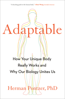 Hardcover Adaptable: How Your Unique Body Really Works and Why Our Biology Unites Us Book