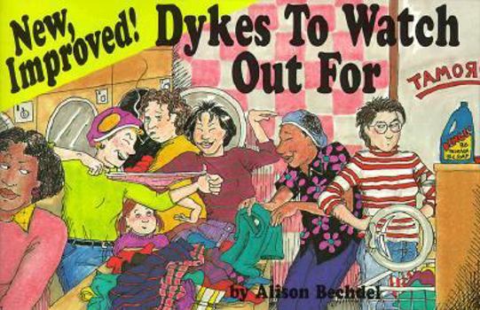 Paperback New, Improved! Dykes to Watch Out for: Cartoons Book