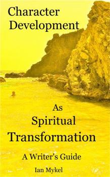 Paperback Character Development as Spiritual Transformation, a Writer's Guide Book