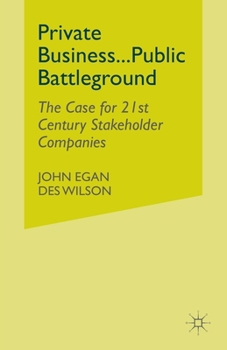 Paperback Private Business-Public Battleground: The Case for 21st Century Stakeholder Companies Book