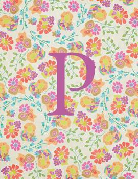 Paperback P: Monogram Initial P Notebook for Women and Girls-Bright Floral-120 Pages 8.5 x 11 Book