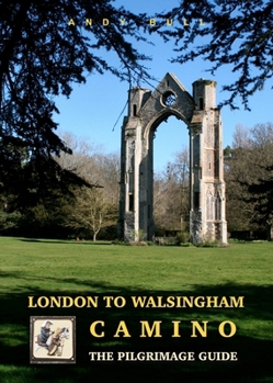 Paperback London to Walsingham Camino: The Pilgrimage Guide Book