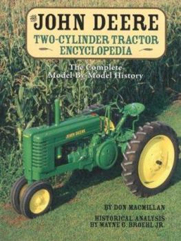 Hardcover The John Deere Two-Cylinder Tractor Encyclopedia: The Complete Model-By-Model History Book