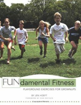 Paperback FUNdamental Fitness: Playground Exercises for Grownups Book