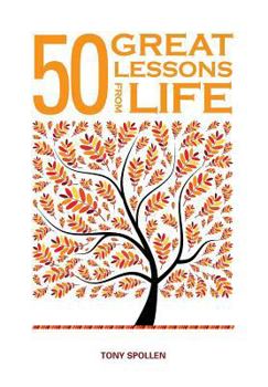 Hardcover 50 Great Lessons from Life: Self-Improvement Advice Born of Experience Book