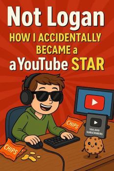 Not Logan: How I Accidentally Became A YouTube Star