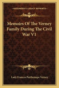 Memoirs Of The Verney Family During The Civil War V1