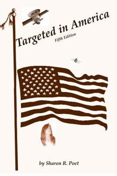 Paperback Targeted in America: A Targeted Individual's Fight to Expose Technological Targeting and Covert Harassment Book