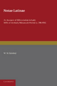 Notae Latinae: An Account of Abbreviation in Latin Mss. of the Early Minuscule Period