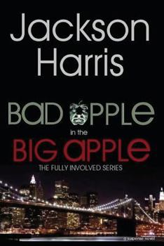 Paperback Bad Apple in the Big Apple: The Fully Involved Series Book