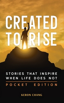 Paperback Created to Rise: Stories That Inspire When Life Does Not Book