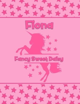 Fiona Fancy Sweet Daisy: Personalized Draw & Write Book with Her Unicorn Name | Word/Vocabulary List Included for Story Writing