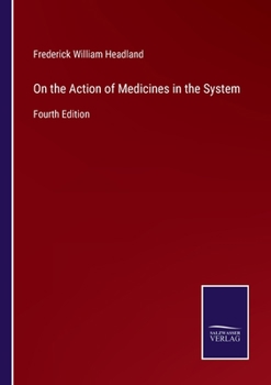 Paperback On the Action of Medicines in the System: Fourth Edition Book