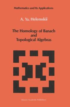 Paperback The Homology of Banach and Topological Algebras Book