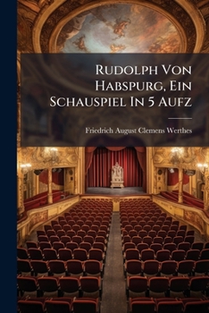 Paperback Rudolph Von Habspurg, Ein Schauspiel In 5 Aufz [German] Book