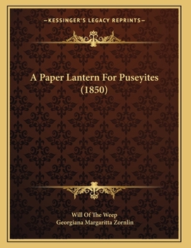 Paperback A Paper Lantern For Puseyites (1850) Book
