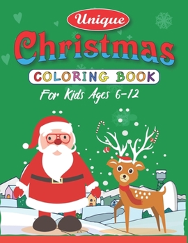 Unique Christmas Coloring Book for Kids Ages 6-12: Best magic Santa Christmas coloring books for kids, Fun Children's Christmas Gift or Present for Toddlers & Kids- 50 Beautiful Pages to Color with Sa