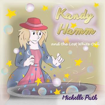 Paperback Kandy Hamm and the Lost White Owl Book