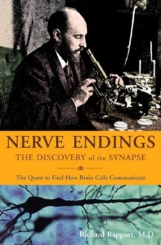 Hardcover Nerve Endings: The Discovery Of The Synapse Book