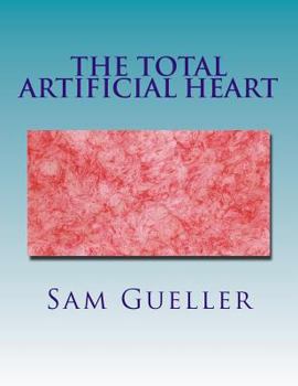 Paperback The Total Artificial Heart: Past and Future Book