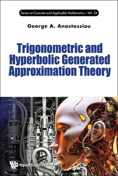 Hardcover Trigonometric and Hyperbolic Generated Approximation Theory Book