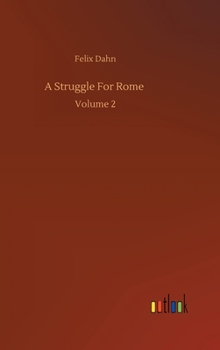 A Struggle for Rome: A Classic Novel of the Late Roman Empire-Volume 2/2 - Book  of the Ein Kampf um Rom