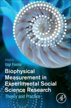 Paperback Biophysical Measurement in Experimental Social Science Research: Theory and Practice Book