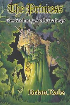 Paperback The Princess: The Archetype of Privilege Book