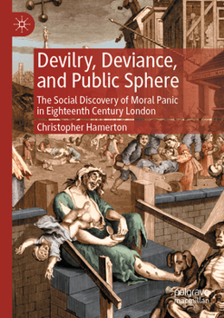 Paperback Devilry, Deviance, and Public Sphere: The Social Discovery of Moral Panic in Eighteenth Century London Book