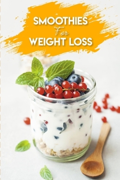 Paperback Smoothies For Weight Loss: Best Smoothie For Weight Loss Book