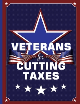 Paperback Veterans for Cutting Taxes: 8.5 x 11 College Ruled Notebook Book