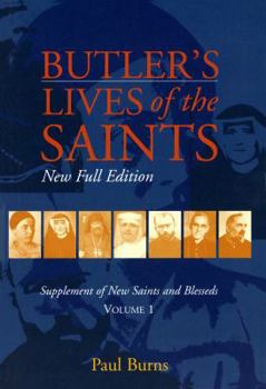 Hardcover Butler's Lives of the Saints: New Full Edition: Supplement of New Saints and Blesseds, Volume 1 Book