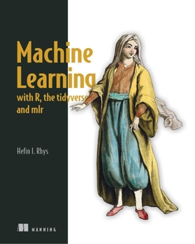 Paperback Machine Learning with R, the Tidyverse, and Mlr Book