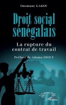 Droit social sénégalais: La rupture du contrat de travail (French Edition)