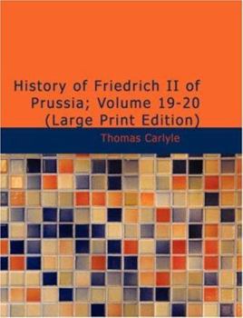 Paperback History of Friedrich II of Prussia; Volume 19-20 (Large Print Edition) [Large Print] Book