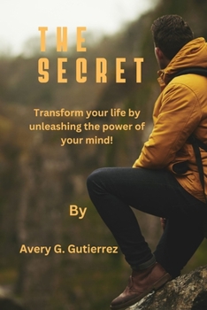 Paperback The secret: Transform your life by unleashing the power of your mind! Book