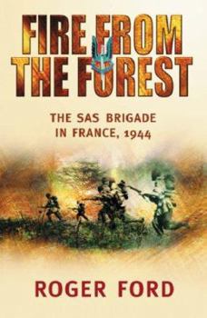 Paperback Fire from the Forest: The SAS Brigade in France, 1944 Book
