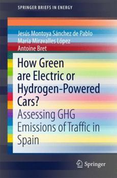 Paperback How Green Are Electric or Hydrogen-Powered Cars?: Assessing Ghg Emissions of Traffic in Spain Book