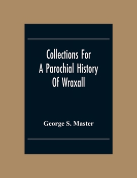 Paperback Collections For A Parochial History Of Wraxall Book
