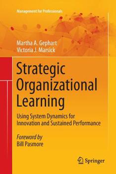 Paperback Strategic Organizational Learning: Using System Dynamics for Innovation and Sustained Performance Book