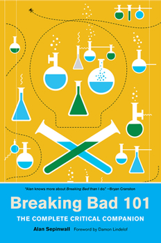 Paperback Breaking Bad 101: The Complete Critical Companion Book